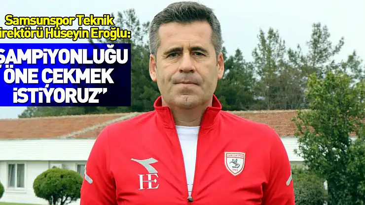 'Göztepe maçını kazanıp, şampiyonluğu öne çekmek istiyoruz'