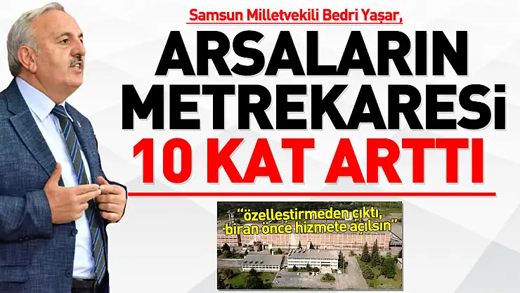 Arsaların Metrekaresi 10 Kat Arttı