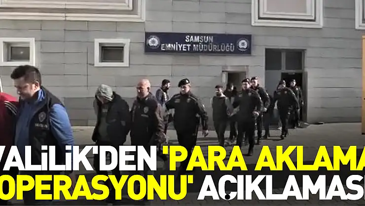 Samsun Valiliği'nden 'yasa dışı bahis ve para aklama operasyonu' açıklaması