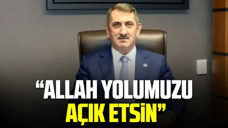 KÖKTAŞ, 'ALLAH YOLUMUZU AÇIK ETSİN'
