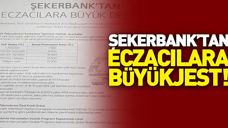 ŞEKERBANK'TAN ECZACILARA BÜYÜK JEST!