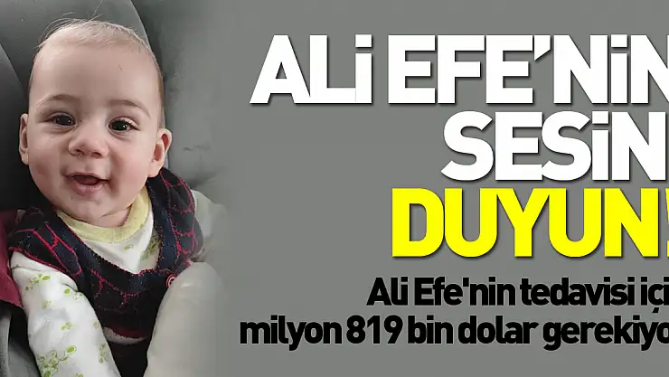 Ali Efe'nin Sesini Duyun!