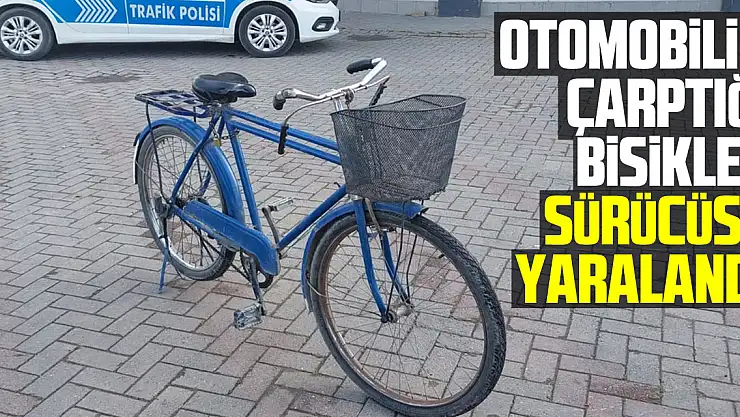 Otomobilin çarptığı bisiklet sürücüsü yaralandı