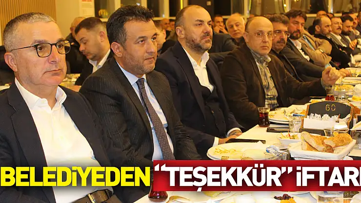 Belediyeden 'teşekkür' iftarı