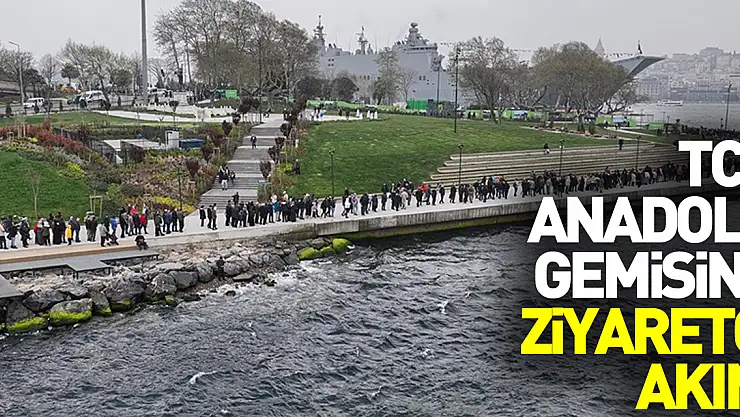 Sarayburnu Limanı'nda demirleyen TCG Anadolu gemisine ziyaretçi akını