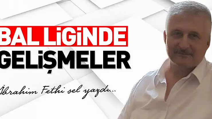 BAL LİGİNDE GELİŞMELER