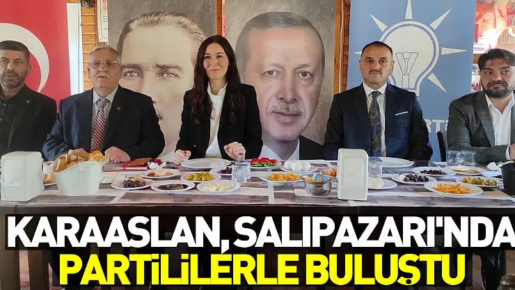 AK Parti Genel Başkan Yardımcısı Karaaslan, Salıpazarı'nda partililerle buluştu