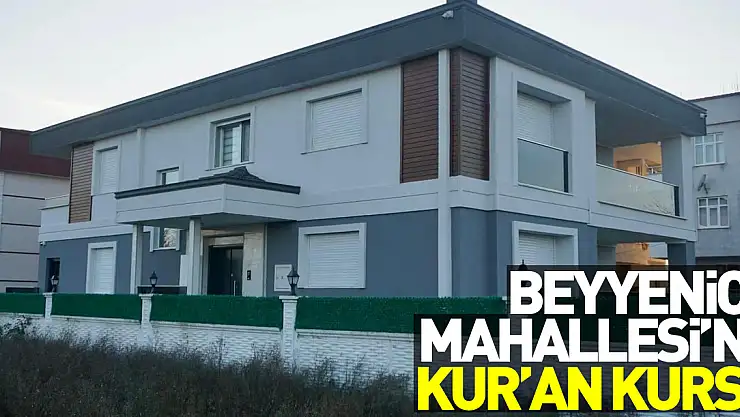 Beyyenice Mahallesi'ne Kur'an Kursu