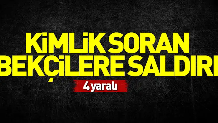 Samsun'da kimlik soran bekçilere saldırı: 4 yaralı