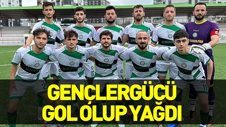 GENÇLERGÜCÜ GOL OLUP YAĞDI
