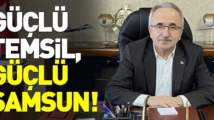 Güçlü Temsil, Güçlü Samsun!