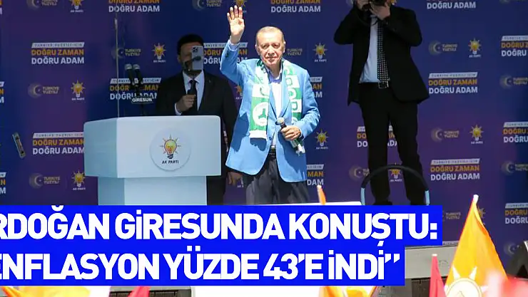 Cumhurbaşkanı Erdoğan: 'Enflasyon geçtiğimiz ay itibariyle yüzde 43'e indi İnşallah her ay bu şekilde azala azala devam edecek'