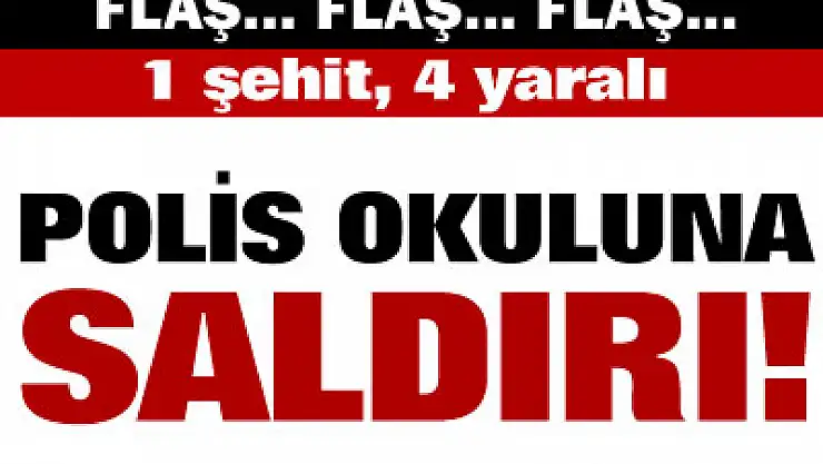 Polis okuluna saldırı!
