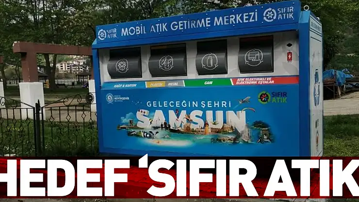 Samsun Büyükşehir'de hedef 'Sıfır Atık'
