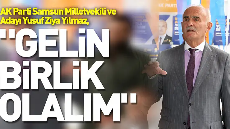 'Gelin birlik olalım'