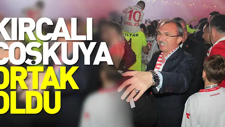 KIRCALI COŞKUYA ORTAK OLDU