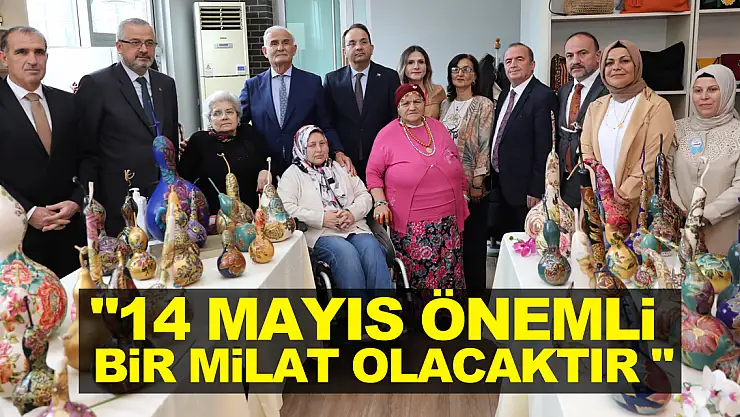 '14 Mayıs önemli bir milat olacaktır '