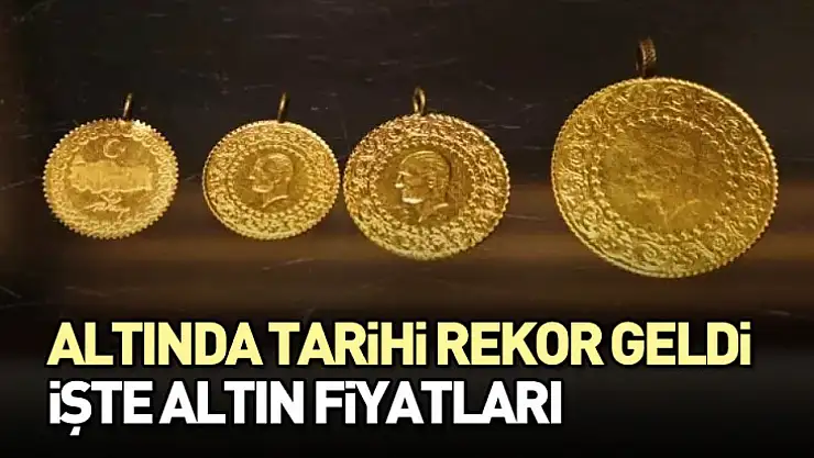 Altında Tarihi Rekor Geldi : İşte Altın Fiyatları