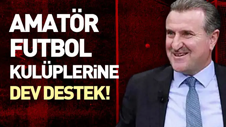 Amatör Futbol Kulüplerine Dev Destek!