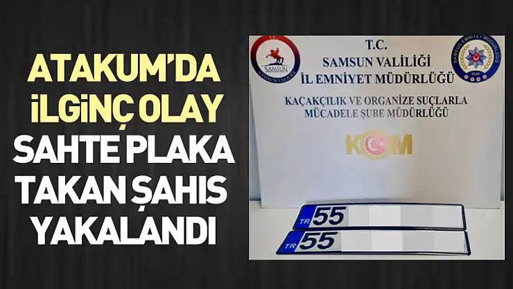 Atakum'da İlginç Olay: Sahte Plaka Takan Şahıs Yakalandı
