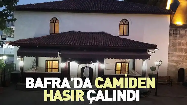 Bafra'da camiden hasır çalındı