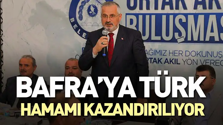 Bafra'ya Türk hamamı kazandırılıyor