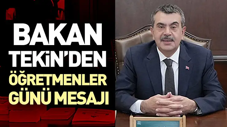Bakan Tekin'den Öğretmenler Günü Mesajı