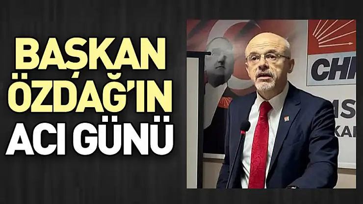 Başkan Özdağ'ın Acı Günü