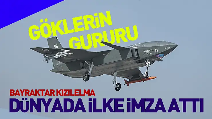 Bayraktar KIZILELMA dünyada ilke imza attı