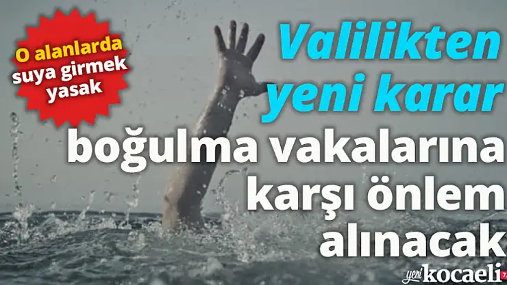 Boğulma vakalarına karşı yeni önlemler