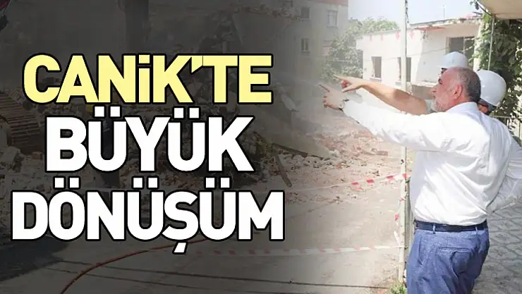 Canik'te büyük dönüşüm