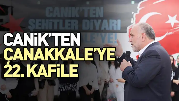 Canik'ten Çanakkaleye 22. kafile