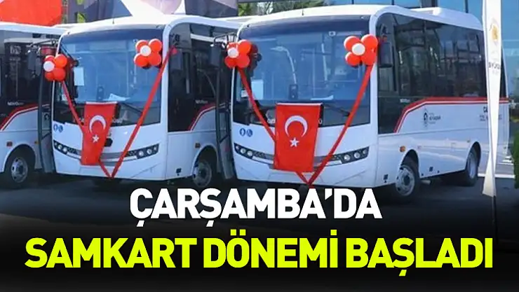 Çarşamba'da SAMKART dönemi başladı