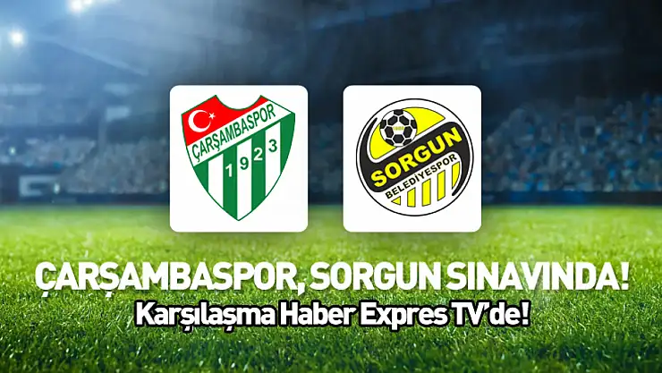 Çarşambaspor karşılaşması Haber Expres TV'de…