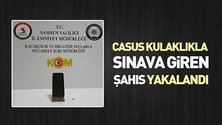 Casus Kulaklıkla Sınava Giren Şahıs Yakalandı
