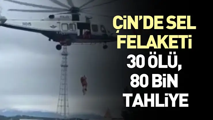 Çin'de Sel Felaketi: 30 Ölü, 80 Bin Tahliye