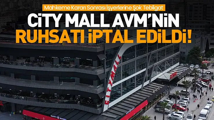 City Mall AVM'nin Ruhsatı İptal Edildi!