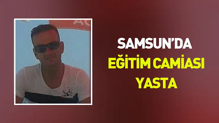Eğitim camiası yasta