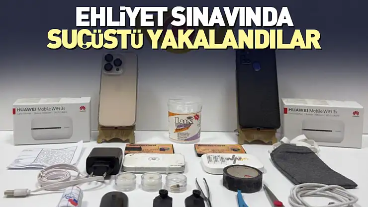 Ehliyet sınavında suçüstü yakalandılar