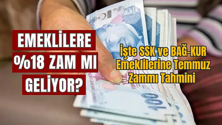 Emeklilere  Zam mı Geliyor? İşte SSK ve Bağ-Kur emeklilerine Temmuz zammı tarihi