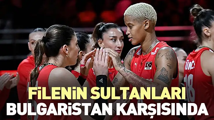 Filenin Sultanları Bulgaristan Karşısında