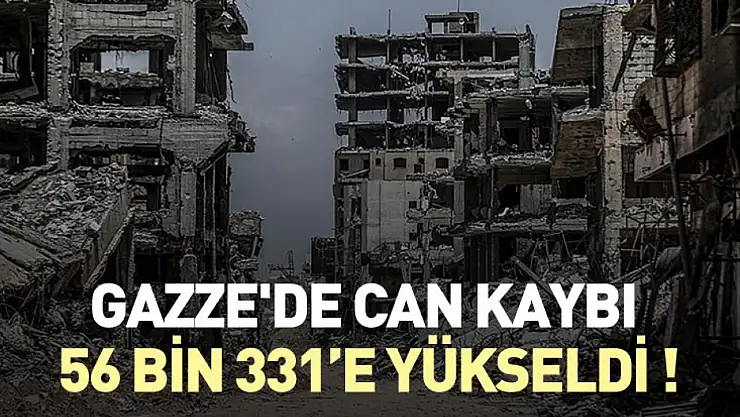 Gazze'de can kaybı 56 bin 331'e yükseldi !