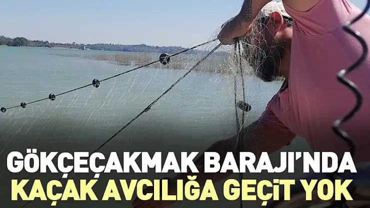 Gökçeçakmak Barajı'nda Kaçak Avcılığa Geçit Yok