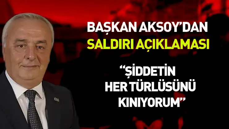 Hasan Aksoy'dan saldırı açıklaması