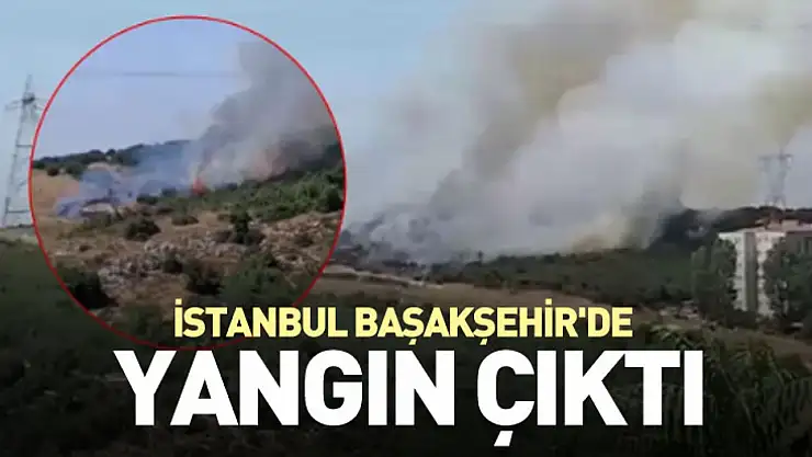 İstanbul Başakşehir'de yangın çıktı