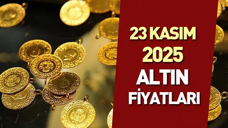 İşte 23 Kasım 2025 Cumhuriyet altını, tam, yarım, çeyrek ve gram altın fiyatları