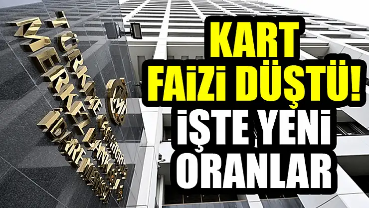 Kart faizi düştü! İşte yeni oranlar