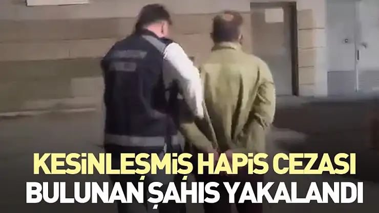 Kesinleşmiş Hapis Cezası Bulunan Şahıs Yakalandı
