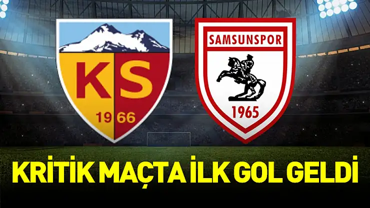 Kritik maçta ilk gol geldi