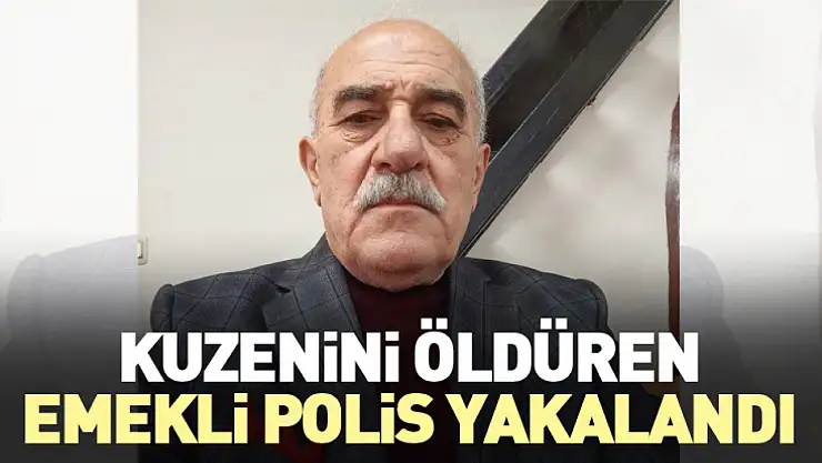 Kuzenini öldüren emekli polis yakalandı